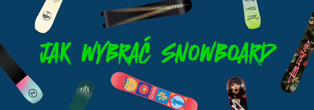 Jak wybrać snowboard